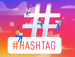 10 Strategi Hashtag Instagram yang Efektif untuk Jangkauan Luas