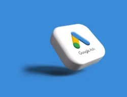 Tutorial Google Ads untuk Pemula, Mampu Meningkatkan Omzet Bisnis